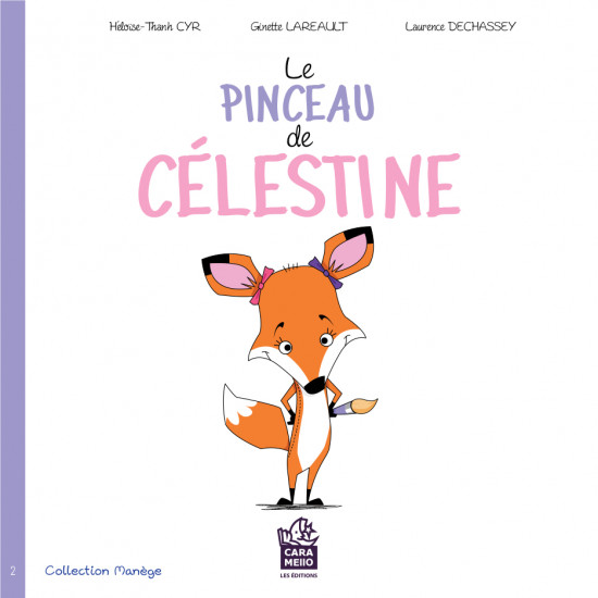 Le pinceau de Célestine, ISBN 978-2-924421-42-0